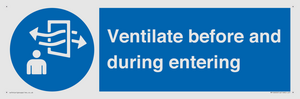 Ventilate before and during entering